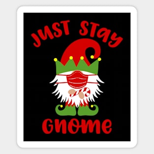 Just Stay Gnome Magnet